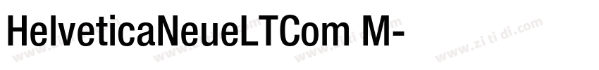 HelveticaNeueLTCom M字体转换 HelveticaNeueLTCom M字体转换
